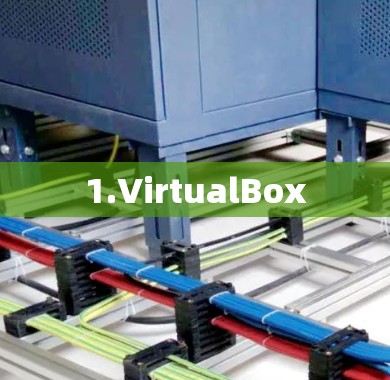 1.VirtualBox 1.VirtualBox